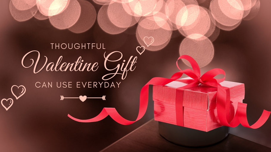 Why Give a Gift That's Both Stylish and Practical this Valentine's Day?